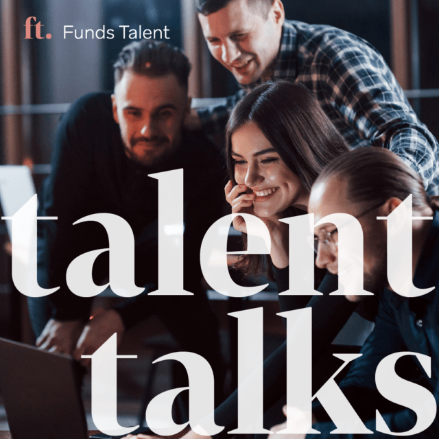 Talent Talks - Webinar from funds industry recruitment experts Funds Talent