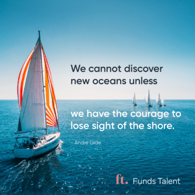 "We cannot discover new oceans unless we have the courage to lose sight of the shore."