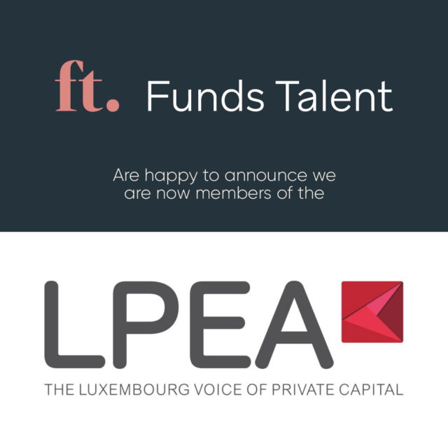 Funds Talent recruitment agency Luxembourg has joined the LPEA - Luxembourg Private Equity Association.